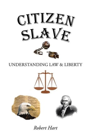 Citizen Slave Understanding Law & Liberty【電