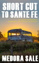 Short Cut To Santa Fe A John Sanders/Harriet Jeffries Mystery【電子書籍】[ Medora Sale...