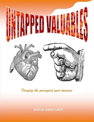 UNTAPPED VALUABLES