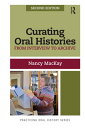 Curating Oral Histories From Interview to Archive【電子書籍】 Nancy MacKay