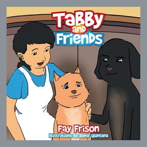 Tabby and Friends【電子書籍】[ Fay Frison ]