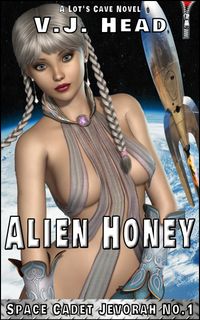 Alien Honey ~ Space Cadet Jevorah No.1