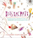 InstaCraft Fun & Simple Projects for Adorable Gifts, Decor, and More【電子書籍】[ Alis...