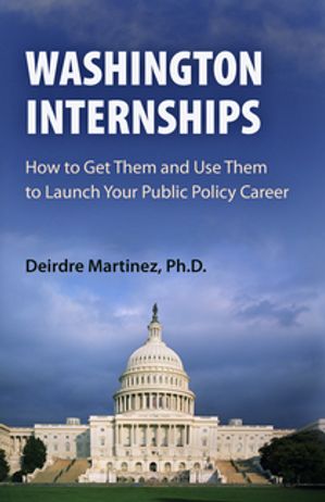 ŷKoboŻҽҥȥ㤨Washington Internships How to Get Them and Use Them to Launch Your Public Policy CareerŻҽҡ[ Deirdre Martinez ]פβǤʤ2,384ߤˤʤޤ