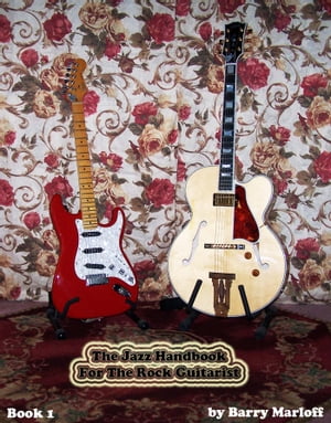 ŷKoboŻҽҥȥ㤨The Jazz Handbook For The Rock Guitarist Book 1Żҽҡ[ Barry Marloff ]פβǤʤ650ߤˤʤޤ