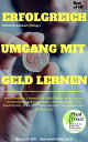 Erfolgreich Umgang mit Geld lernen Investments & Finanzen verstehen, intelligent investieren statt sparen, Aktienhandel f?r Einsteiger, ETF & Indexfonds - gewinnen mit Geldanlage