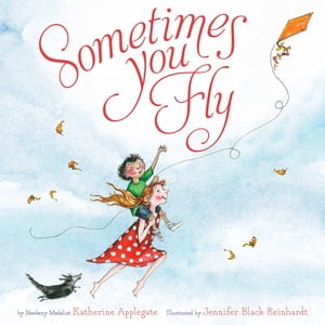 Sometimes You Fly【電子書籍】 Katherine Applegate