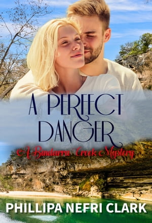 A Perfect Danger (A Bindarra Creek Mystery Romance)