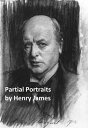 ŷKoboŻҽҥȥ㤨Partial Portraits (Including the Art of Fiction (IllustratedŻҽҡ[ Henry James ]פβǤʤ132ߤˤʤޤ