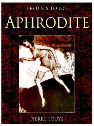 Aphrodite【電子書籍】[ Pierre Louys ]