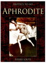 Aphrodite【電子書籍】[ Pierre Louys ]