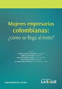 Mujeres empresarias colombianas C mo se llega al xito 【電子書籍】 Elber Berdugo Cotera