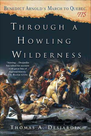 ŷKoboŻҽҥȥ㤨Through a Howling Wilderness Benedict Arnold's March to Quebec, 1775Żҽҡ[ Thomas A. Desjardin ]פβǤʤ12ߤˤʤޤ