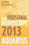 Aquarius 2013: Your Personal Horoscope