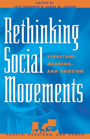 Rethinking Social Movements Structure, Meaning, and Emotion【電子書籍】 Myra Marx Ferree