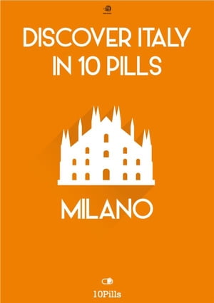 Discover Italy in 10 Pills - Milan