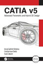 CATIA v5 Advanced Parametric and Hybrid 3D Design【電子書籍】 Sa a ukovi