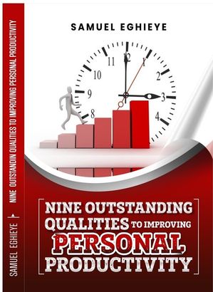 Nine Outstanding Qualities to Improving Personal Productivity