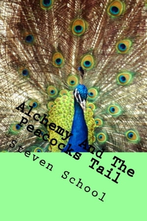 alchemy and the peacocks tailŻҽҡ[ steven school ]