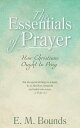 The Essentials of Prayer: How Christians Ought to Pray