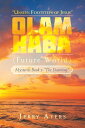 ŷKoboŻҽҥȥ㤨Olam Haba (Future World Mysteries Book 2-The Dawning Unseen Footsteps of JesusɡŻҽҡ[ Jerry Ayers ]פβǤʤ452ߤˤʤޤ
