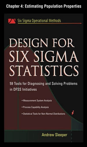 Design for Six Sigma Statistics, Chapter 4 - Estimating Population Properties