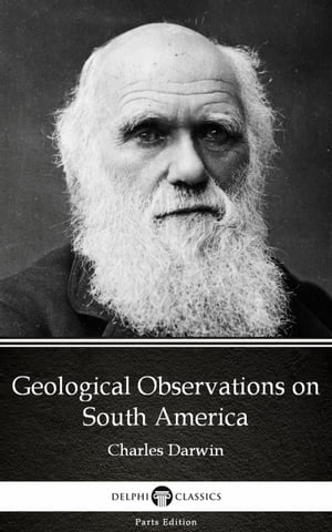 ŷKoboŻҽҥȥ㤨Geological Observations on South America by Charles Darwin - Delphi Classics (IllustratedŻҽҡ[ Charles Darwin ]פβǤʤ128ߤˤʤޤ