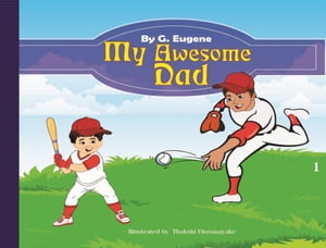 My Awasome Dad【電子書籍】[ G. Eugene ]