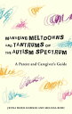 Managing Meltdowns and Tantrums on the Autism Spectrum A Parent and Caregiver's ...