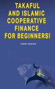 Takaful and Islamic Cooperative Finance for Beginners 【電子書籍】 Andrei Besedin