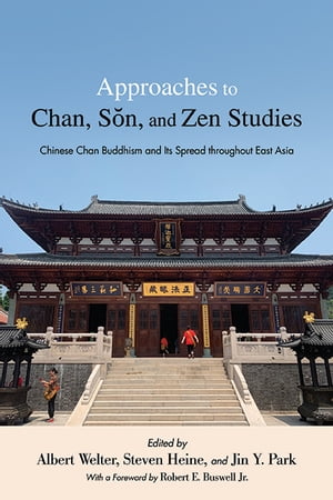 Approaches to Chan, Sŏn, and Zen Studies