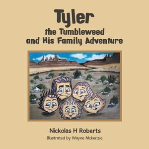 ŷKoboŻҽҥȥ㤨Tyler the Tumbleweed and His Family AdventureŻҽҡ[ Nickolas H Roberts ]פβǤʤ415ߤˤʤޤ