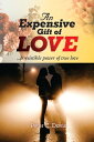 An Expensive Gift of Love Irresistible power of true love【電子書籍】[ Peter C. Davis ...