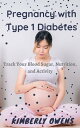 PREGNANCYAND DIABETES A GUIDE FOR WOMEN WITH TYPE 1, TYPE II AND GESTATIONAL DIABETES