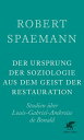 Der Ursprung der Soziologie aus dem Geist der Restauration Studien ?ber L. G. A. de Bonald