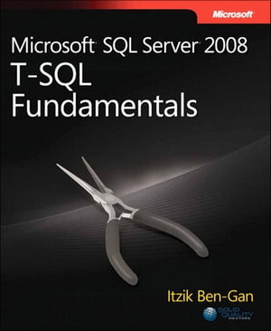 Microsoft SQL Server 2008 T-SQL Fundamentals【電子書籍】[ Itzik Ben-Gan ]