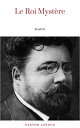 Le Roi Myst?re【電子書籍】[ Gaston Leroux ]