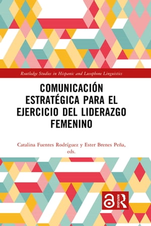 Comunicación estratégica para el ejercicio del liderazgo femenino