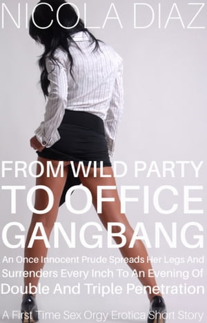 From Wild Party To Office Gangbang, An Once Innocent Prude Spreads Her Legs And Surrenders Every Inch To An Evening Of Double ..