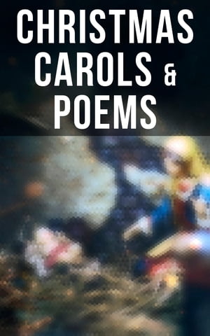 Christmas Carols & Poems【電子書籍】[ Emily Dickinson ]