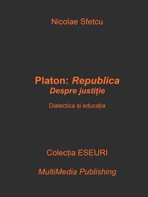 Platon, Republica: Despre justiție – Dialectica și educația