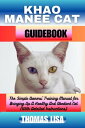 ŷKoboŻҽҥȥ㤨KHAO MANEE CAT GUIDEBOOK The Simple Owners' Training Manual for Bringing Up A Healthy And Obedient Cat (With Detailed InstructionsŻҽҡ[ Thomas Lisa ]פβǤʤ525ߤˤʤޤ