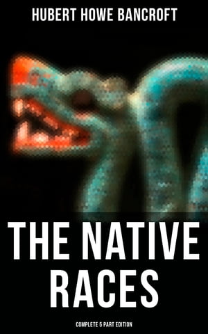 The Native Races (Complete 5 Part Edition)【電