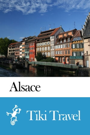 Alsace (France) Travel Guide - Tiki Travel