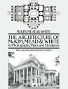 The Architecture of McKim, Mead & White in Photo