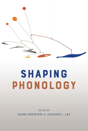 Shaping Phonology