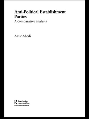 Anti-Political Establishment Parties A Comparative Analysis