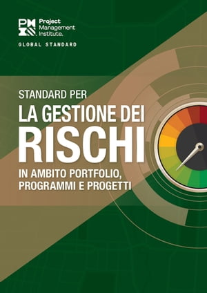 The Standard for Risk Management in Portfolios, Programs, and Projects (ITALIAN)Żҽҡ[ Project Management Institute Project Management Institute ]