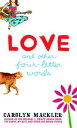 Love and Other Four-Letter Words【電子書籍】[ Carolyn Mackler ]