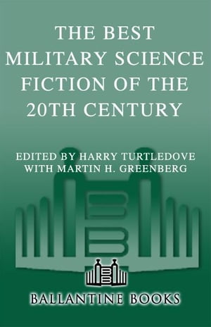 The Best Military Science Fiction of the 20th Century Stories【電子書籍】[ George R. R. Martin ]